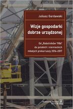 Okładka - Wizje gospodarki dobrze urządzonej - Juliusz Gardawski