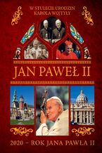 Okadka ksiki Jan Pawe II - 2020 rok-100-lecie urodzin