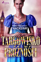 Okładka - Targowisko próżności. Tom 1 - William Makepeace Thackeray