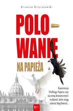 Okładka - Polowanie na papieża - Mirosław Krzyszkowski
