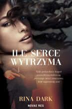 Okładka - Ile serce wytrzyma - Rina Dark