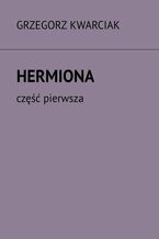Hermiona. Cz 1