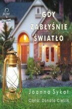 Okładka - Gdy zabłyśnie światło - Joanna Sykat