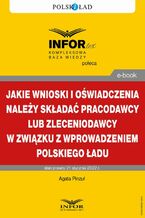 Jakie wnioski i oświadczenia należy składać pracodawcy lub zleceniodawcy w związku z wprowadzeniem Polskiego Ładu