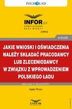 Okadka ksiki Jakie wnioski i owiadczenia naley skada pracodawcy lub zleceniodawcy w zwizku z wprowadzeniem Polskiego adu