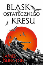 Okładka - Trylogia Licaniusa (#3). Blask ostatecznego kresu - James Islington