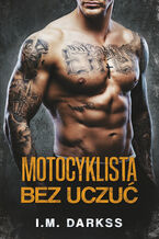 Okładka - Motocyklista bez uczuć - I.M. Darkss