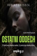 Okładka - Ostatni oddech. Tom 4 - Robert Bryndza