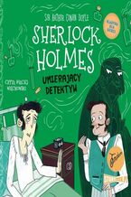 Okładka - Klasyka dla dzieci. Sherlock Holmes. Tom 25. Umierający detektyw - Arthur Conan Doyle