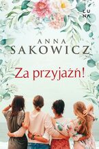 Okładka - Za przyjaźń! - Anna Sakowicz