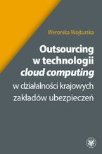 Outsourcing w technologii cloud computing w działalności krajowych zakładów ubezpieczeń