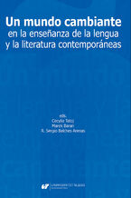 Okładka - Un mundo cambiante en la ense&#241;anza de la lengua y la literatura contemporáneas - Cecylia Tatoj, Marek Baran, R. Sergio Balches Arenas
