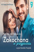 Okładka - Zakochana w przyjacielu - Katarzyna Rzepecka