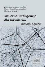 Okładka - Sztuczna inteligencja dla inżynierów. Metody ogólne - Mieczysław Muraszkiewicz, Robert Nowak