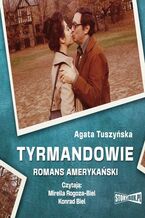 Okładka - Tyrmandowie. Romans amerykański - Agata Tuszyńska