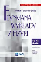 Okładka - Feynmana wykłady z fizyki. Tom 2.2. Elektrodynamika, fizyka ośrodków ciągłych - R.P. Feynman, R.B. Leighton, M. Sands