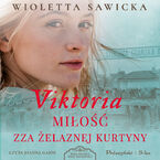 Wiek miłości, wiek nienawiści (Tom 5). Viktoria. Miłość zza żelaznej kurtyny