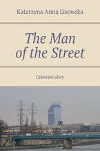 Okładka - The Man of the Street - Katarzyna Lisowska