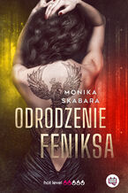 Okładka - Odrodzenie feniksa - Monika Skabara