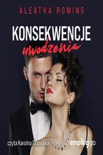 Okładka - Konsekwencje uwodzenia. Tom 4 - Aleatha Romig