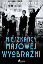 Okładka - Mieszkańcy masowej wyobraźni - Krzysztof Toeplitz