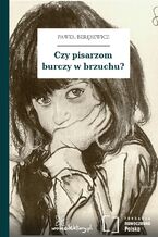 Okładka - Czy pisarzom burczy w brzuchu? - Paweł Beręsewicz