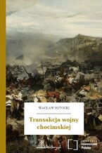 Okładka - Transakcja wojny chocimskiej - Wacław Potocki