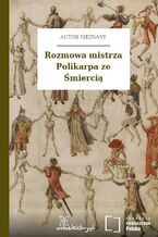 Okładka - Rozmowa mistrza Polikarpa ze Śmiercią - Autor nieznany