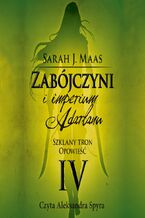 Okładka - Zabójczyni i imperium Adarlanu. Szklany tron. Opowieść IV - Sarah J. Maas