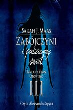 Okładka - Zabójczyni i podziemny świat. Szklany tron. Opowieść III - Sarah J. Maas