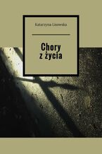 Chory z życia