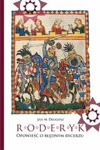 Okładka - Roderyk. Opowieść o błędnym rycerzu - Jan Długosz