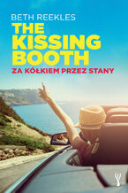 Okładka - The Kissing Booth. Za kółkiem przez Stany - Beth Reekles