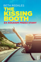 Okadka ksiki The Kissing Booth. Za kkiem przez Stany