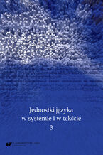 Okładka - Jednostki języka w systemie i w tekście 3 - red. Andrzej Charciarek, Ewa Kapela, Anna Zych