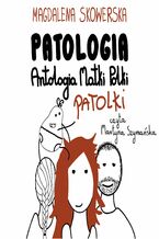 Okadka ksiki Patologia, Antologia Matki Polki Patolki