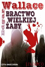 Okładka - Bractwo Wielkiej Żaby. Klasyka angielskiego kryminału - Edgar Wallace