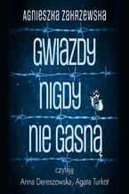Okładka - Gwiazdy nigdy nie gasną - Agnieszka Zakrzewska