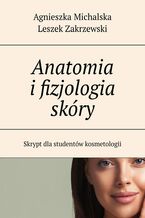 Anatomia i fizjologia skóry