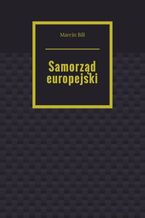 Okładka - Samorząd europejski - Marcin Bill