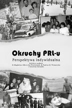 Okruchy PRL-u. Perspektywa indywidualna /praca zbiorowa/