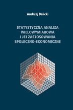 Okładka - Statystyczna analiza wielowymiarowa i jej zastosowania społeczno-ekonomiczne - Andrzej Balicki