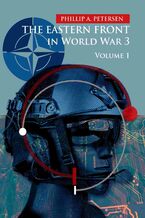 Okadka ksiki The Eastern Front In World War 3. Volume 1