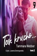 Okładka - Tak krucho... Tom 2 - Tammara Webber