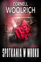 Okładka - Spotkania w mroku - Cornell Woolrich