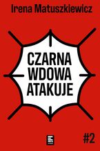 Okładka - Czarna wdowa atakuje - Irena Matuszkiewicz