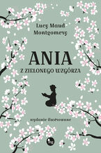 Okładka - Ania z Zielonego Wzgórza - Lucy Maud Montgomery