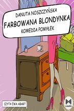 Okładka - Farbowana blondynka - Danuta Noszczyńska