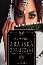 Okładka - Arabska saga. Arabska zdrajczyni - Tanya Valko