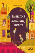 Okładka - Tajemnica zaginionej korony - Radosław Jakubiak